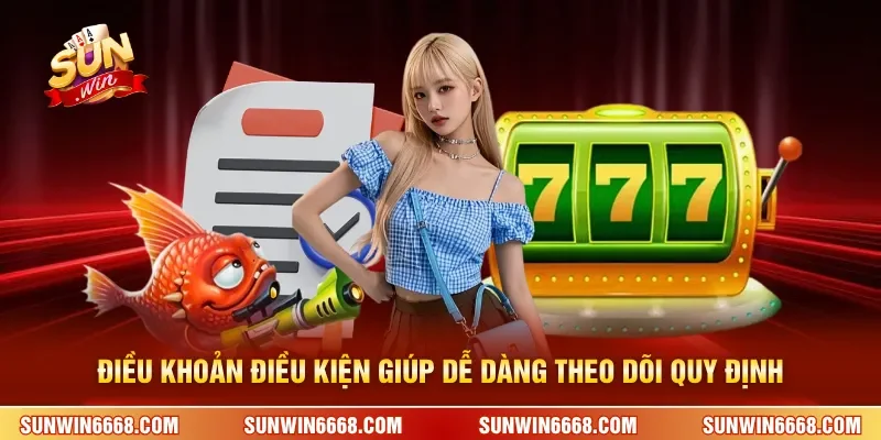 Điều Khoản Điều Kiện 1 Sunwin Điều khoản điều kiện giúp dễ dàng theo dõi quy định