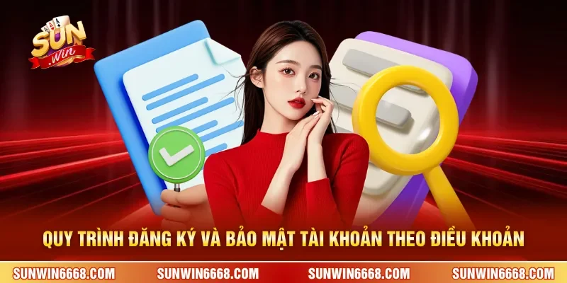 Điều Khoản Điều Kiện 2 Sunwin Quy trình đăng ký và bảo mật tài khoản theo điều khoản